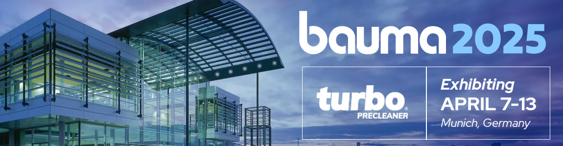 turbo precleaner is exhibiting at Bauma 2025 in Munich Germany, April 7-13, 2025